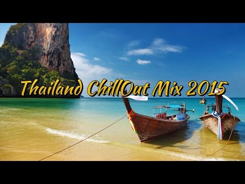 Thailand ChillOut Mix 2015 [HD]