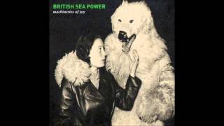 British Sea Power - Machineries of Joy