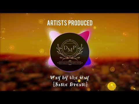 Same Dream - Way by the way [DMP]