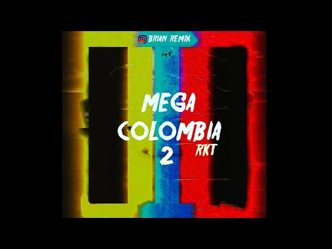 MEGA COLOMBIA 2 (RKT 96) ✘ BRIAN REMIX