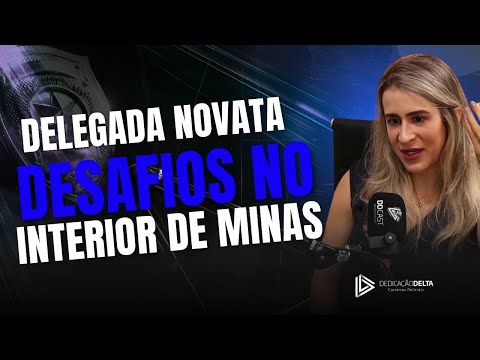 Delegada novata: Desafios e conquistas no interior de minas