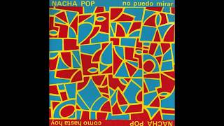 Nacha Pop ‎– No Puedo Mirar (1983)