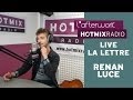 Renan Luce - La Lettre (Live Hotmixradio)