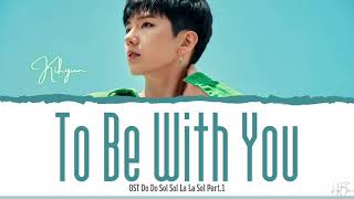 `기현` KIHYUN (MONSTA X) - TO BE WITH YOU OST DO DO SOL SOL LA LA SOL PT.1 [LYRICS HAN/ROM/ENG]