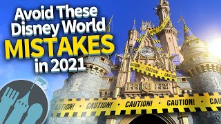 15 Mistakes To Avoid on Your 2021 Disney World Trip