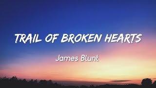 Trail of Broken Hearts - James Blunt ( Lyrics + Vietsub )