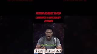 Prayer against blood covenants and witchcraft attacks by pastor Jerry Eze #shorts