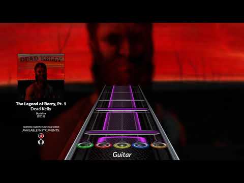 Dead Kelly - The Legend Of Borry Pt. 1 (Clone Hero Chart)