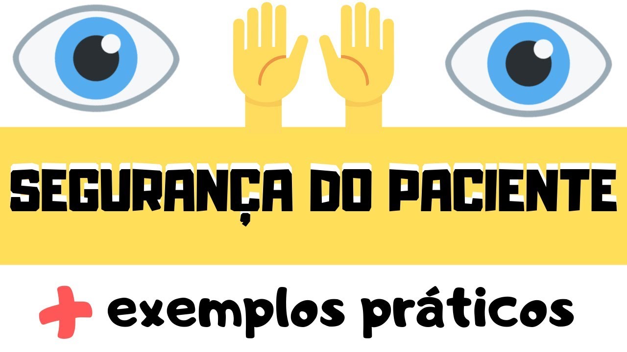 OS 10 PASSOS PARA A SEGURANÇA DO PACIENTE | + exemplos práticos