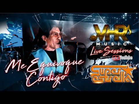 Súper Estrella - Me Equivoqué Contigo (En Vivo)