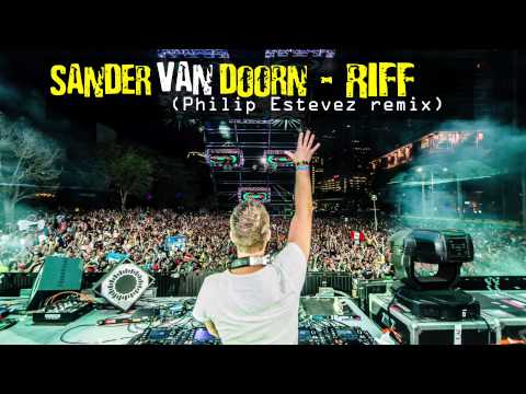 Sander Van Doorn - Riff (Philip Estevez remix)