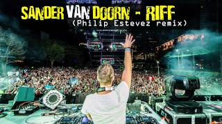 Sander Van Doorn - Riff (Philip Estevez remix)