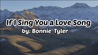 If i Sing You a Love Song by: Bonnie Tyler (LYRICS)
