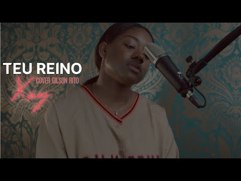 XAY | TEU REINO ( Cover Gilson Rito )