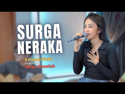 Sorga Atau Neraka ( Rayuanmu Membawa aku ke Surga ) - Hetty Sunjaya | Intan Fauziah feat 3Papah Muda