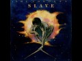 Slave-The Way You Love Is Heaven