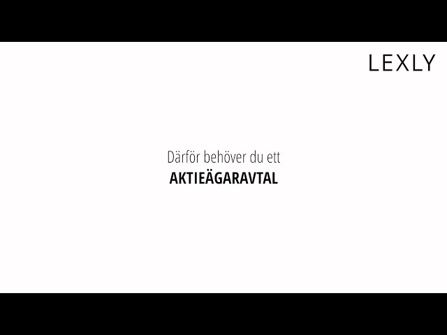 Allt du behöver veta om aktieägaravtal (2021) - Lexly.se