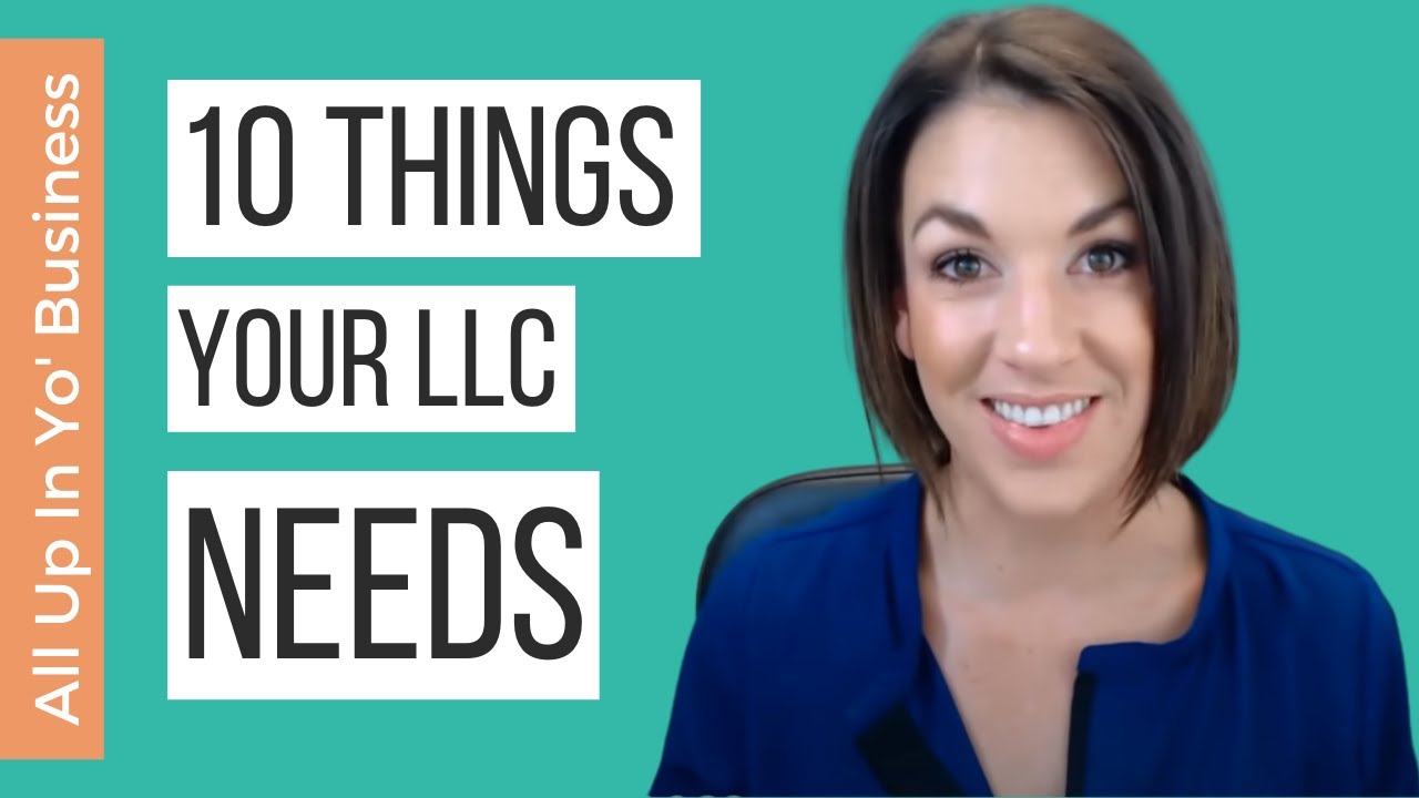Top 10 Things Every LLC Needs - All Up In Yo' Business
