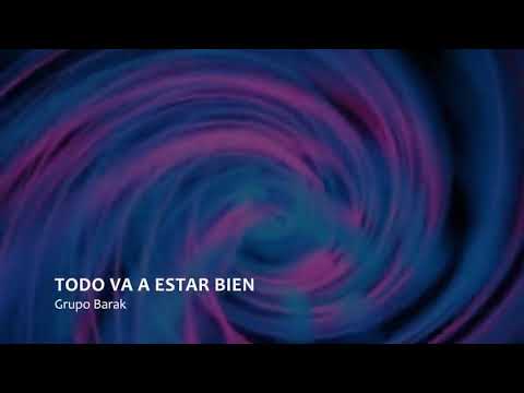 C0235 TODO VA A ESTAR BIEN-Barak (Letra)