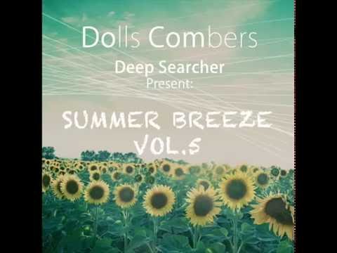 Dolls Combers  &  Deep Searcher  Present : "Summer Breeze Vol 5"