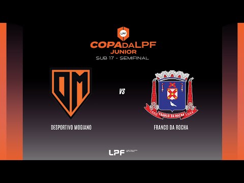 AO VIVO | SEMIFINAL COPA DA LPF  SUB 17 -  DESPORTIVO MOGIANO x FRANCO DA ROCHA