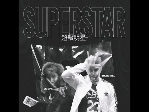SUPERSTAR 超級明星 SEIL FT LIL SINE [Prod: Lil sine]
