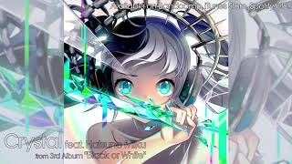 Yunosuke - Crystal feat. Hatsune Miku ( from 3rd Album「Black or White」)