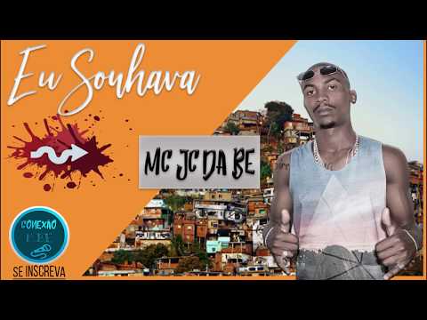 Mc Jc Da Be - Eu sonhava ( Dj leandrinho )