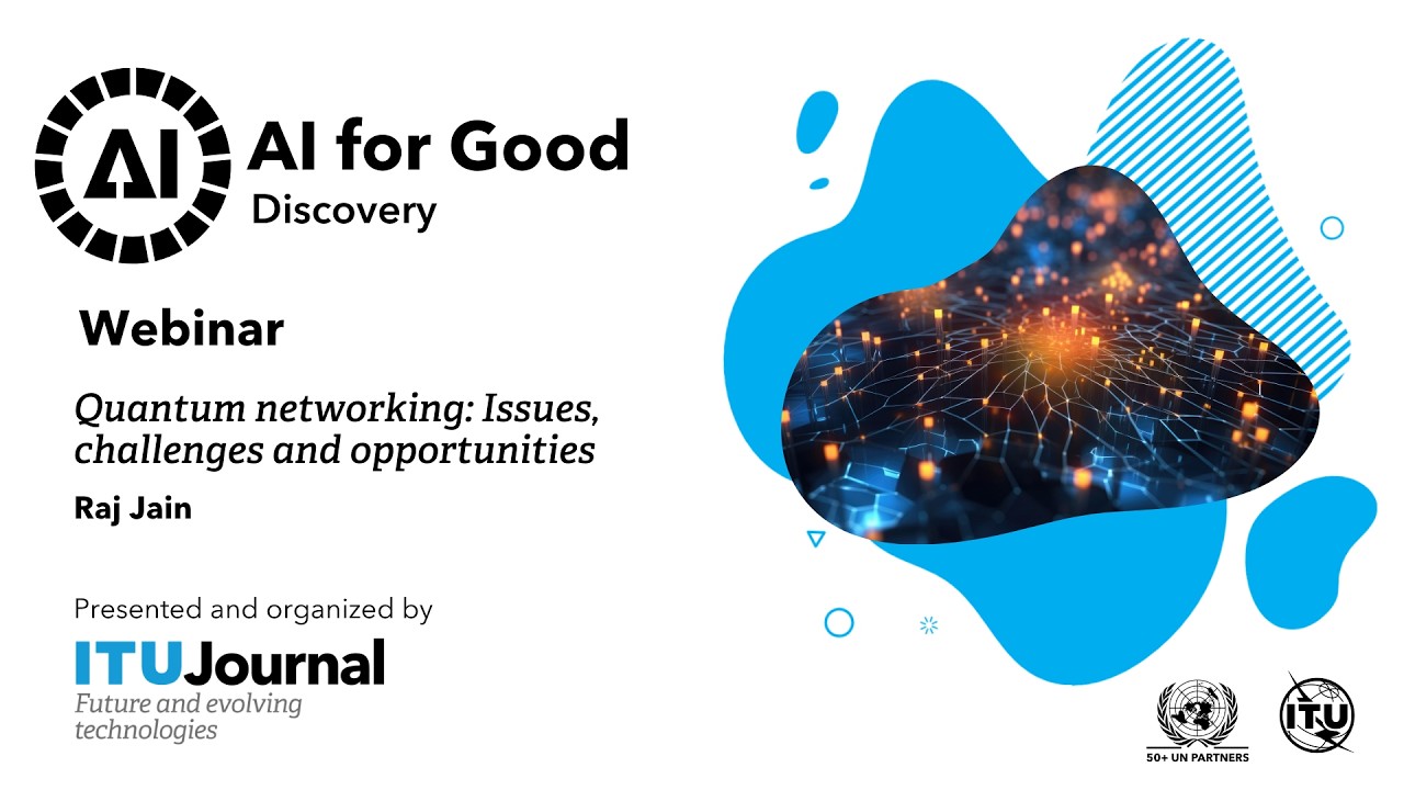 Quantum networking: Issues, challenges and opportunities | ITU Journal | Webinar