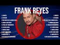 Frank Reyes MIX Songs ️ Frank Reyes Top Songs ️ Frank Reyes Full Album