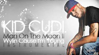 KiD CuDi ft. Kanye West - Wylin Cause I&#39;m Young (INSTRUMENTAL)w/Download