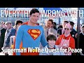 Everything Wrong With Superman IV The Quest For Peace In 24 Minutes Or Less