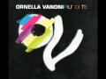 Ornella Vanoni - Più Di Te - Quanto tempo e ancora ...