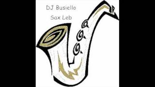 DJ BUSIELLO- SAX LEB