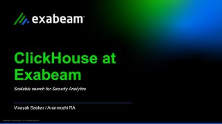 ClickHouse at Exabeam: Scalable Search for Security Analytics