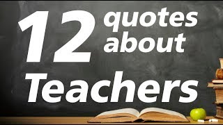 12 Quotes about teachers  - Motivational quotes for teachers