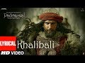 Padmaavat: Khalibali Lyrical Video Song | Deepika Padukone | Shahid Kapoor | Ranveer Singh