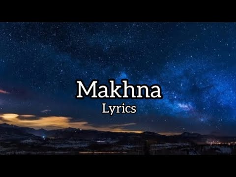Makhna lyrics | Tanishk Bagchi | Asees Kaur | Yasser Desai