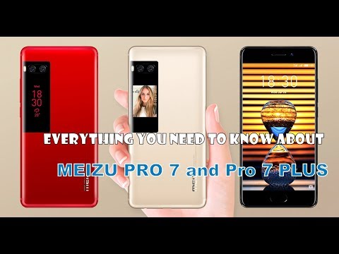Everything you need to know about Meizu Pro 7 and Pro 7 Plus