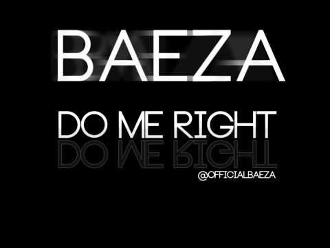 @OfficialBaeza-Do Me Right