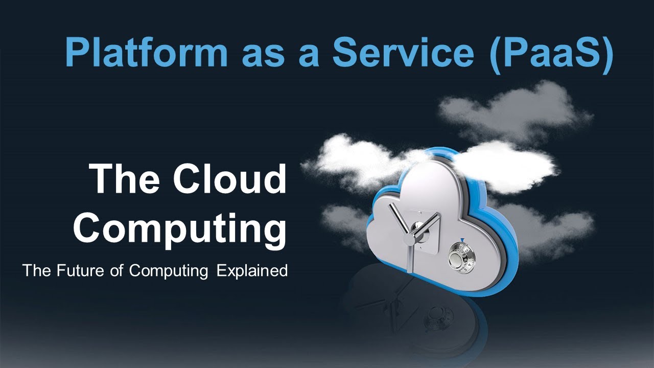 Platform as a Service (PaaS) - Cloud Computing Explained - What is PaaS?