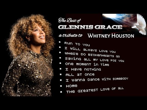 The very best of Glennis Grace | a tribute to The legend WhitneyHouston.