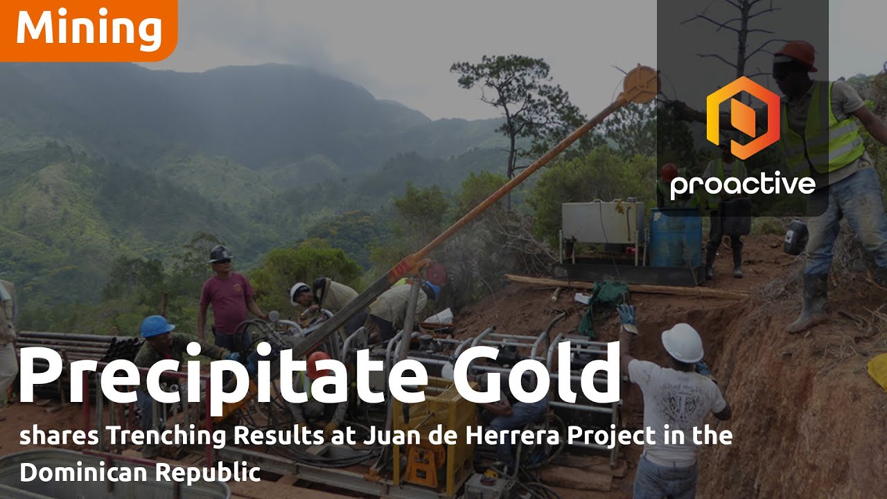 Precipitate Gold shares Trenching Results at Juan de Herrera Project in the Dominican Republic
