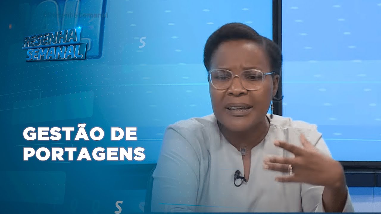 #ResenhaSemanal:Fátima Mimbirre diz que não entende porquê a ANE não pode gerir as portagens