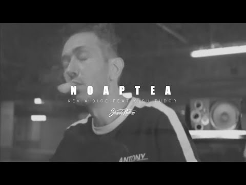 KEV x DICE feat. Sisu Tudor - Noaptea (Official Visual)