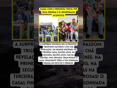 Tentaram ter uma menina — e a vida surpreendeu em triplo #shortsfeed