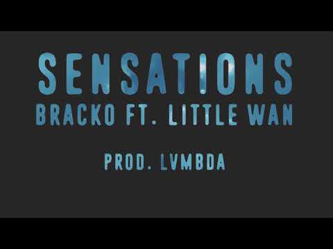 BRACKO GANG - SENSATIONS ft Little wan aka Kid arias (PROD LVMBDA)