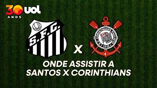 SANTOS X CORINTHIANS: ONDE ASSISTIR À TRANSMISSÃO AO VIVO DO JOGO E HORÁRIO PELO BRASILEIRÃO