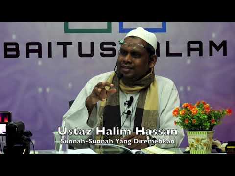 20190210 Ustaz Halim Hassan : Sunnah-Sunnah Yang Diremehkan
