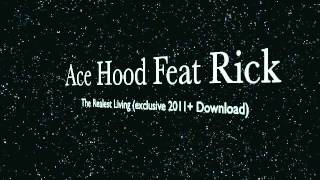 Ace Hood Ft. Rick Ross- The Realist Living (Exclusive 2011+ Download link in the description)